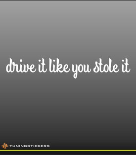Drive it like you stole it (9232)