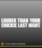 Louder than your chickie last night (8888)