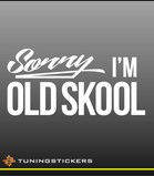 Sorry I'm Oldskool (8055)
