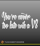 You're never too late with a V8 (3575)
